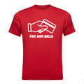 Red “PAY HER BILLS” T- SHIRT