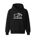 Black “PAY HER BILLS” Hoodie