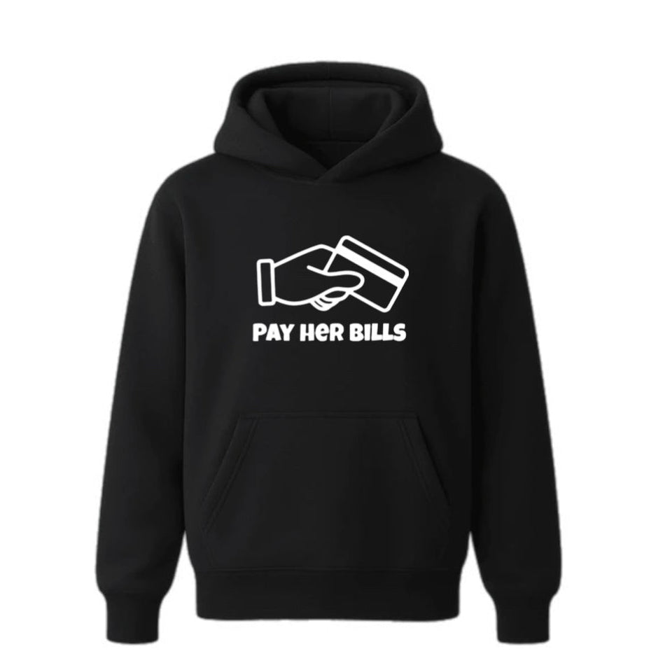 Black “PAY HER BILLS” Hoodie