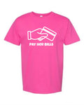 Pink “PAY HER BILLS” T- SHIRT