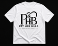 *New* Pay Her Bills “Provider Tee” White